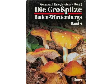 Die Großpilze Baden-Württembergs, Bd.4
